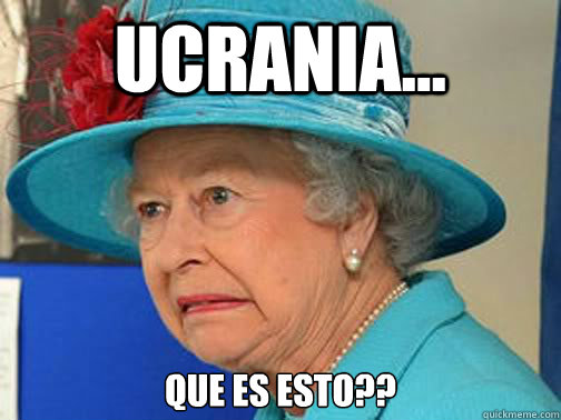 ucrania... que es esto??  Horrified Queen Elizabeth