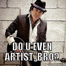  DO U EVEN ARTIST, BRO? Misc