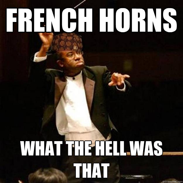 french horns what the hell was that  