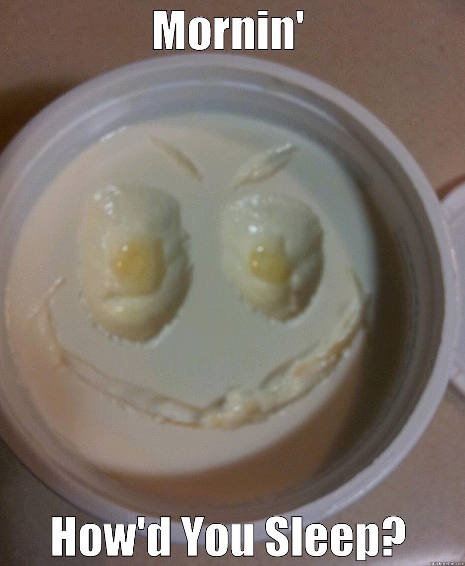 MORNIN' HOW'D YOU SLEEP? Misc