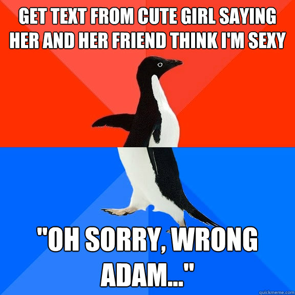 Get text from cute girl saying her and her friend think I'm sexy 