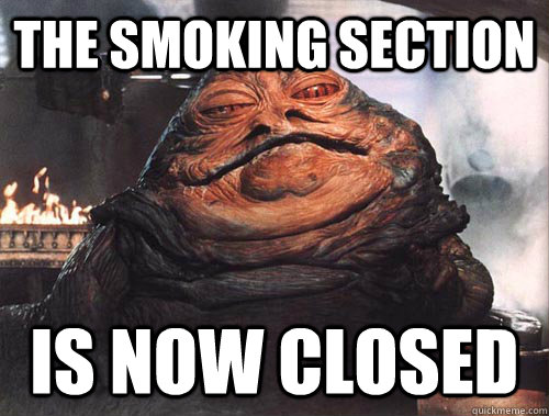 THE SMOKING SECTION IS NOW CLOSED  
