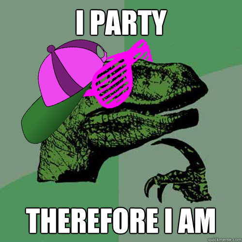 i party therefore i am  