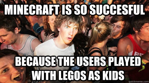 Minecraft is so succesful Because the users played with legos as kids  Sudden Clarity Clarence