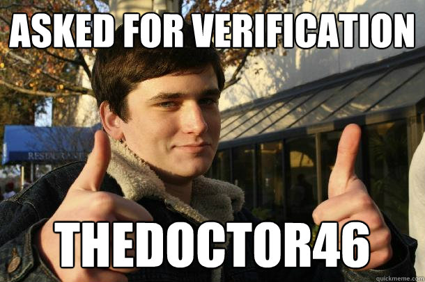 asked for verification thedoctor46  Inflated sense of worth Kid
