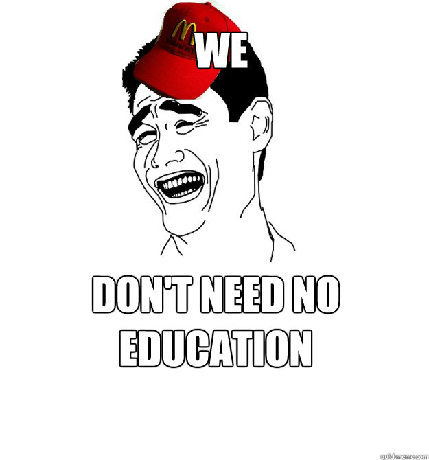 WE DON'T NEED NO EDUCATION   - WE DON'T NEED NO EDUCATION    Yao ming Mcdonalds