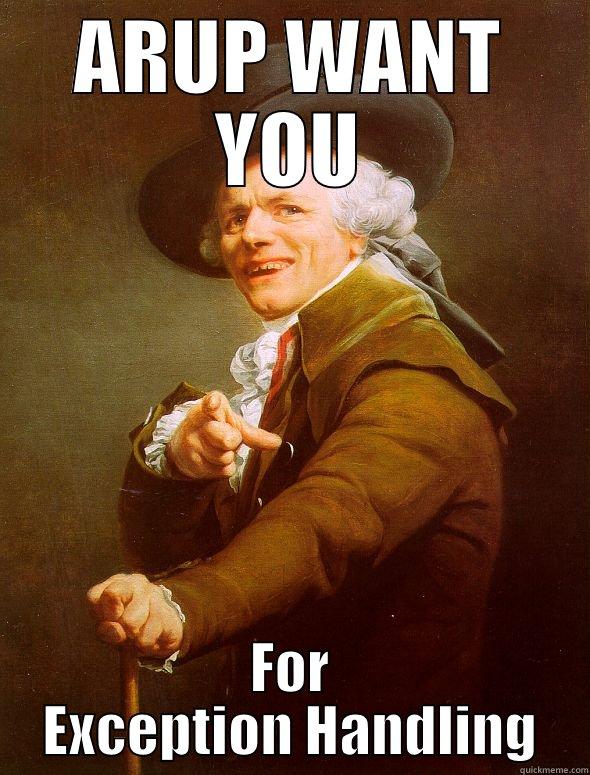 eh woes - ARUP WANT YOU FOR EXCEPTION HANDLING Joseph Ducreux
