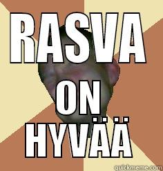 RASVA ON HYVÄÄ Misc