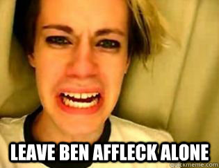  leave ben affleck alone  leave britney alone