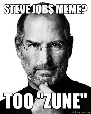 Steve Jobs Meme? Too 