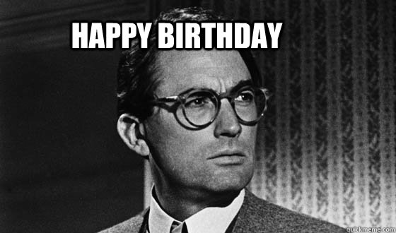 Happy Birthday  Atticus Finch