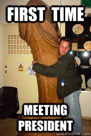 first  time meeting president  