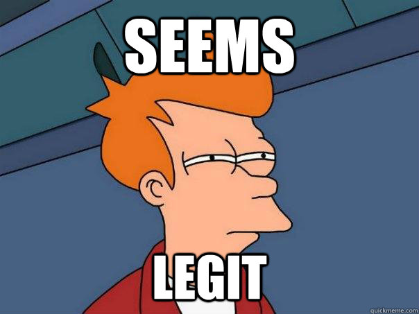 SEEMS LEGIT  Futurama Fry
