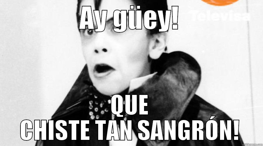 Chikidracula SANGRÓN - AY GÜEY! QUE CHISTE TAN SANGRÓN! Misc