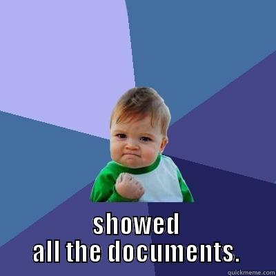  SHOWED ALL THE DOCUMENTS. Success Kid