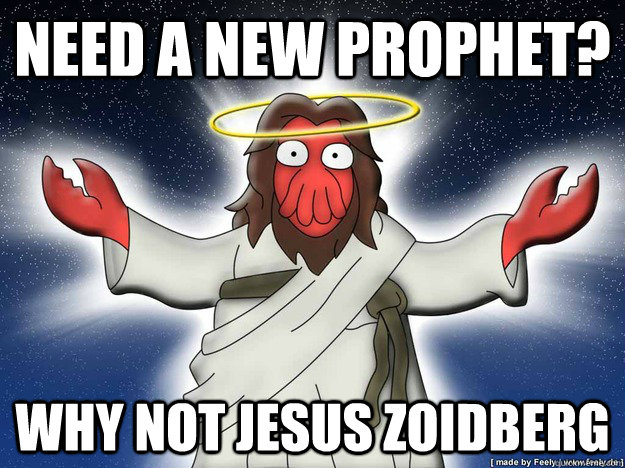 need a new prophet? why not jesus zoidberg - need a new prophet? why not jesus zoidberg  Misc