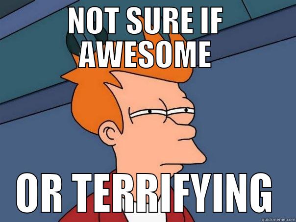 NOT SURE IF AWESOME OR TERRIFYING Futurama Fry