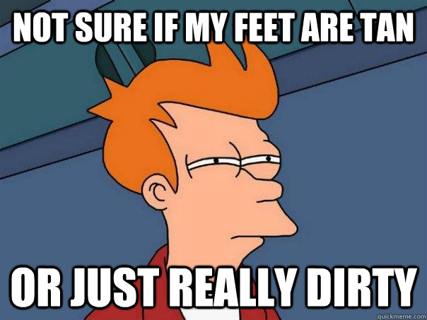 Not sure if my feet are tan or just really dirty  Futurama Fry