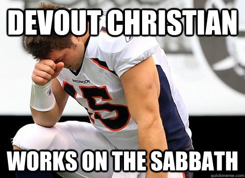 Devout Christian Works on the Sabbath - Devout Christian Works on the Sabbath  Tim Tebow Based God