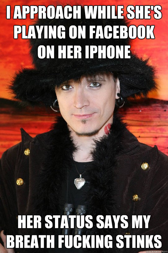 i approach while she's playing on facebook on her iphone her status says my breath fucking stinks  Lolgame