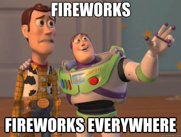 Fireworks Fireworks everywhere - Fireworks Fireworks everywhere  Toy Story