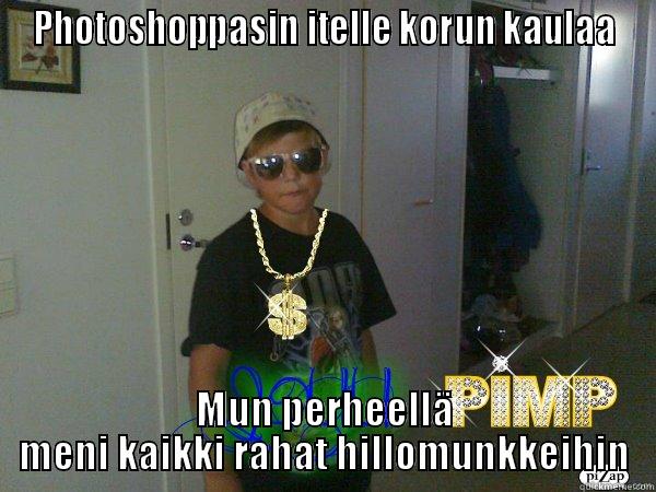 PHOTOSHOPPASIN ITELLE KORUN KAULAA MUN PERHEELLÄ MENI KAIKKI RAHAT HILLOMUNKKEIHIN Misc