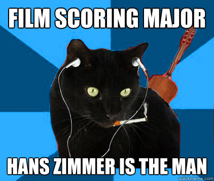 Film Scoring Major Hans zimmer is the man  Socially Awkward Berklee Cat