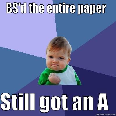 BS'D THE ENTIRE PAPER   STILL GOT AN A  Success Kid