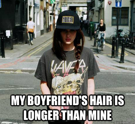  My boyfriend's hair is longer than mine -  My boyfriend's hair is longer than mine  Female Metal Problems