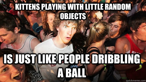 kittens playing with little random objects is just like people dribbling a ball  Sudden Clarity Clarence