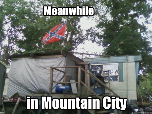 Meanwhile in Mountain City   Redneck House