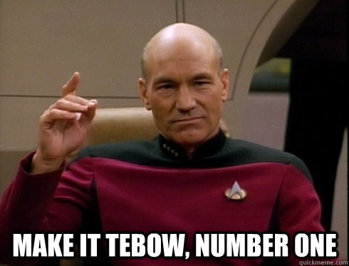 Make it tebow, number one  Picard