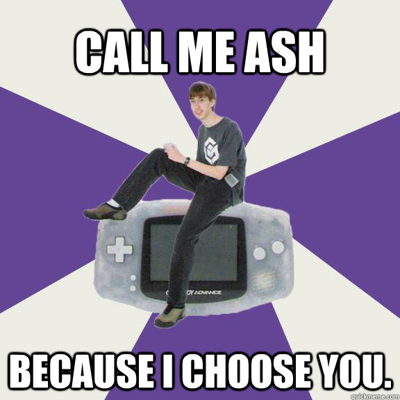Call me Ash because I choose you.  Nintendo Norm
