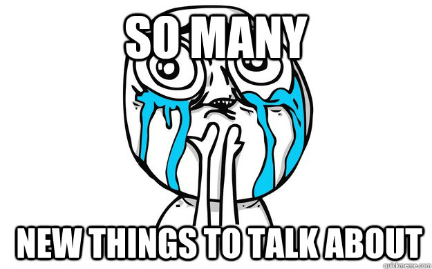 So many  New Things to talk about - So many  New Things to talk about  Misc