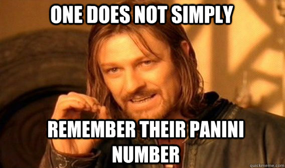 One does not simply remember their panini number  Boromir