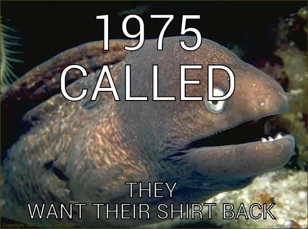 1975 CALLED THEY WANT THEIR SHIRT BACK Bad Joke Eel