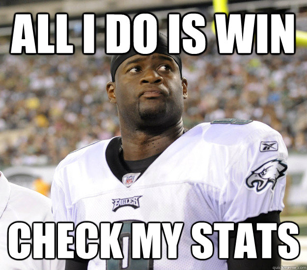 All I do is win Check my stats - All I do is win Check my stats  Vince Young