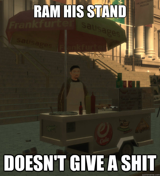 Ram his stand Doesn't Give a shit - Ram his stand Doesn't Give a shit  Gta hotdogs