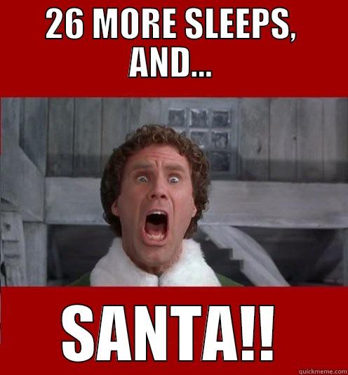 26 MORE SLEEPS, AND... SANTA!! Misc