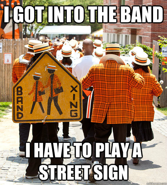 I got into the band I have to play a street sign  Princeton Problems
