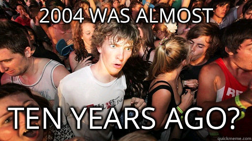 2004 was almost ten years ago?  Sudden Clarity Clarence