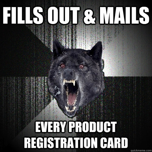 fills out & mails every product registration card  Insanity Wolf