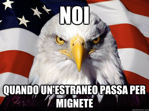 noi quando un'estraneo passa per mignete  One-up America