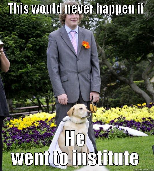 Man Marries Dog - THIS WOULD NEVER HAPPEN IF HE WENT TO INSTITUTE Misc