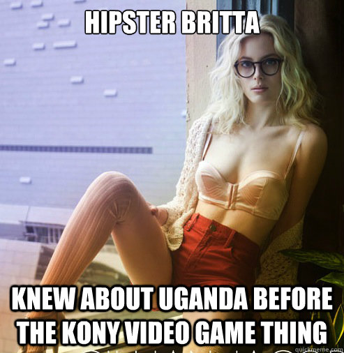 Hipster Britta Knew about Uganda before the kony video game thing  