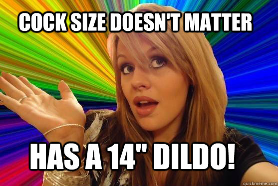 COCK SIZE DOESN'T MATTER HAS A 14