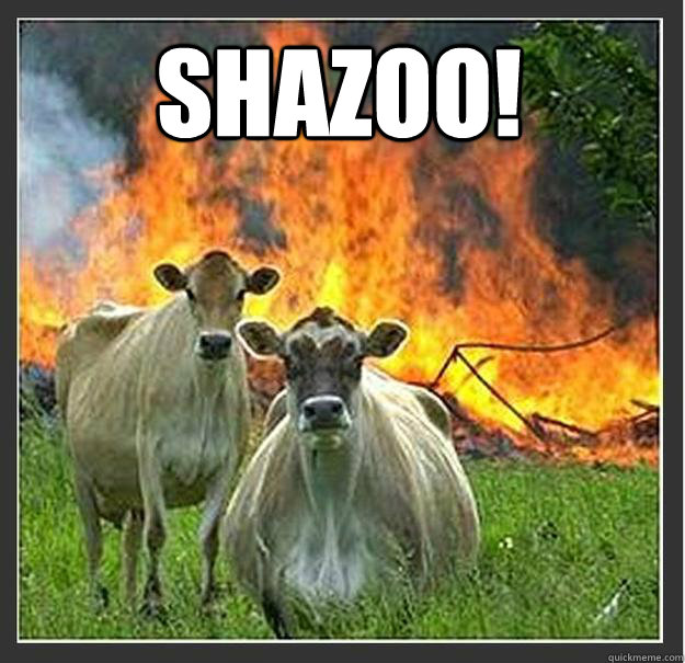 shazoo!   Evil cows