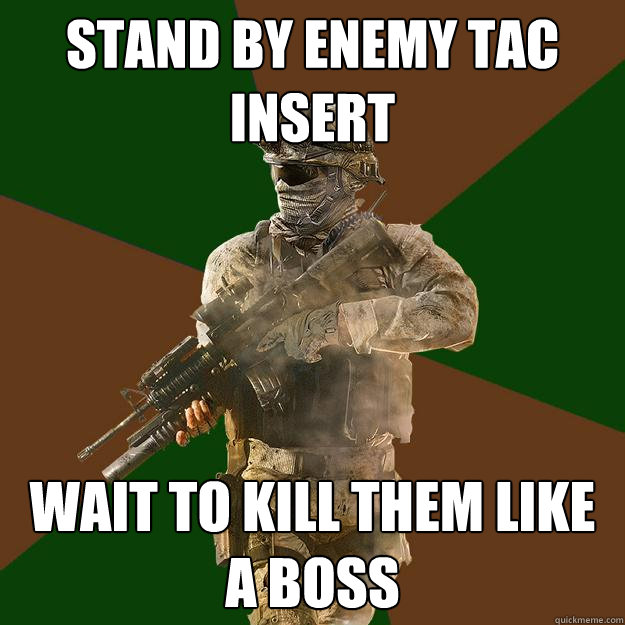 Stand by enemy tac insert wait to kill them like a boss  Call of Duty Addict