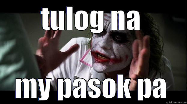 TULOG NA MY PASOK PA Joker Mind Loss