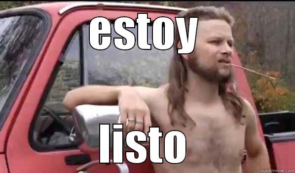 ESTOY LISTO Almost Politically Correct Redneck